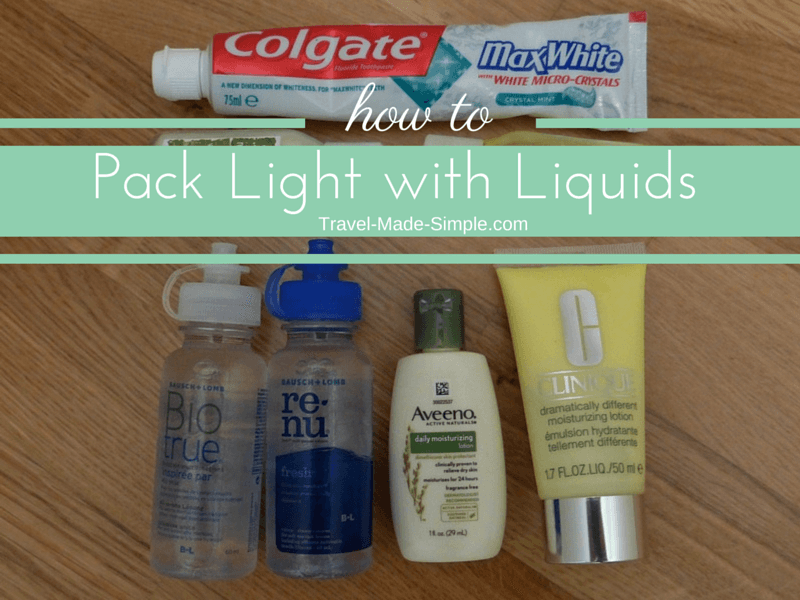 How to Pack Light With Liquids - Travel Made Simple