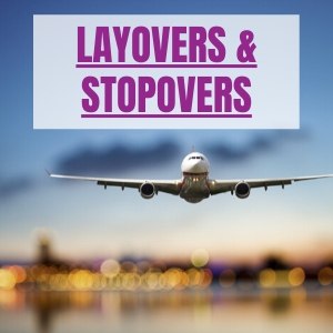 tips for layovers and stopovers