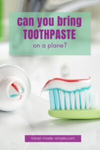 Flying with clearance toothpaste